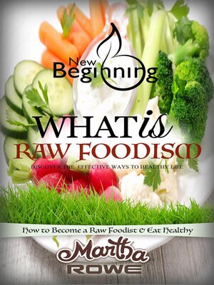 cover image of What is Raw Foodism and How to Become a Raw Foodist